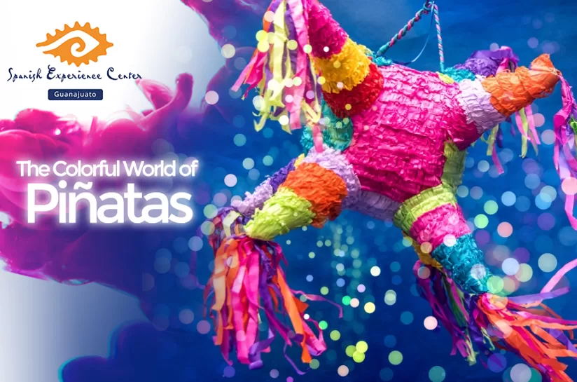The Colorful World of Piñatas: Unwrapping the Meaning and Origin in Mexico.  - The Best School To Learn Spanish in Guanajuato México